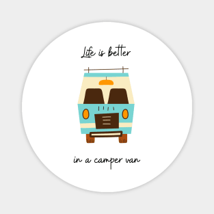 Life is better in a camper van Magnet